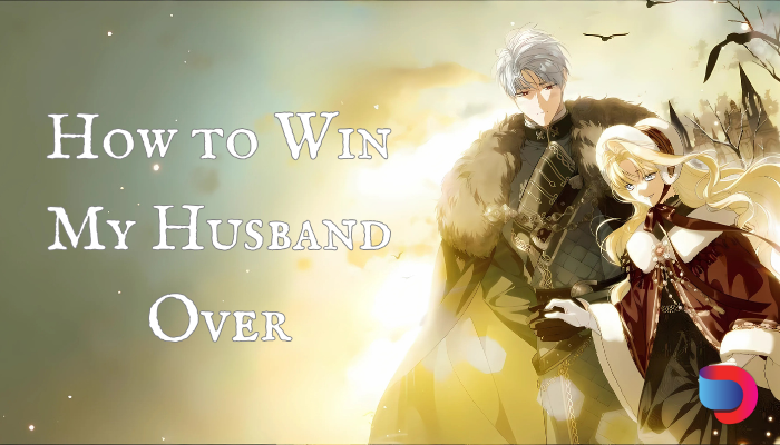 How to Win My Husband Over: A Tale of Survival, Romance, and Redemption